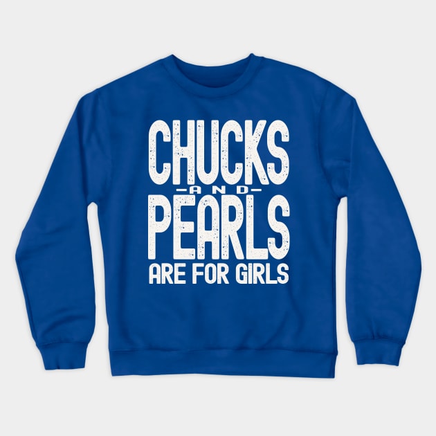 Chucks and Pearls are for Girls Crewneck Sweatshirt by Etopix